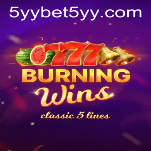 Exploring the Thrill of BurningWins on 5yybet